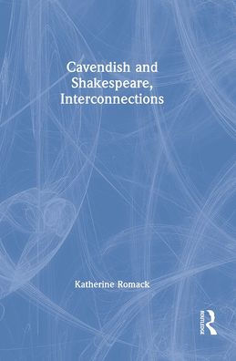 Cavendish and Shakespeare, Interconnections / Edition 1