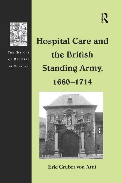 Hospital Care and the British Standing Army, 1660-1714