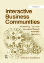Interactive Business Communities: Accelerating Corporate Innovation through Boundary Networks