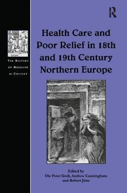 Health Care and Poor Relief in 18th and 19th Century Northern Europe