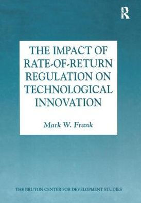 The Impact of Rate-of-Return Regulation on Technological Innovation