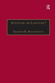 Title: Attitude or Latitude?: Australian Aviation Safety, Author: Graham R. Braithwaite