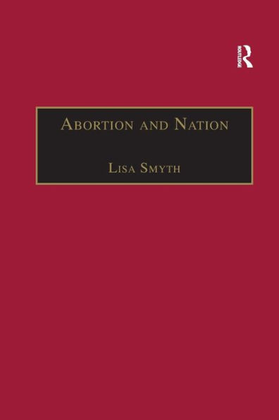 Abortion and Nation: The Politics of Reproduction Contemporary Ireland