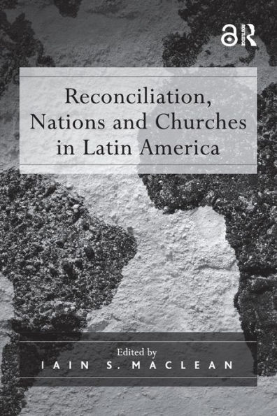 Reconciliation, Nations and Churches Latin America