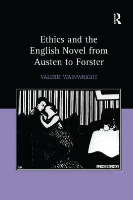 Ethics and the English Novel from Austen to Forster