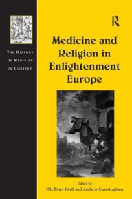 Title: Medicine and Religion in Enlightenment Europe, Author: Andrew Cunningham