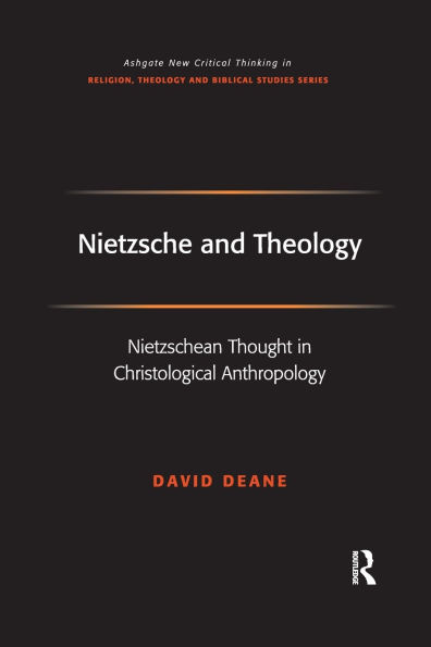 Nietzsche and Theology: Nietzschean Thought Christological Anthropology