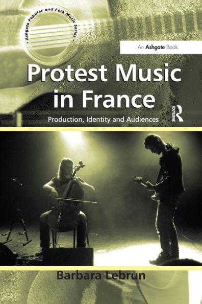 Protest Music France: Production, Identity and Audiences