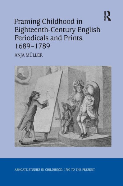 Framing Childhood Eighteenth-Century English Periodicals and Prints, 1689-1789