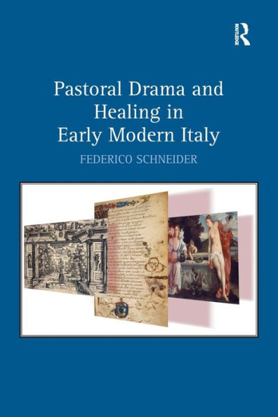 Pastoral Drama and Healing Early Modern Italy