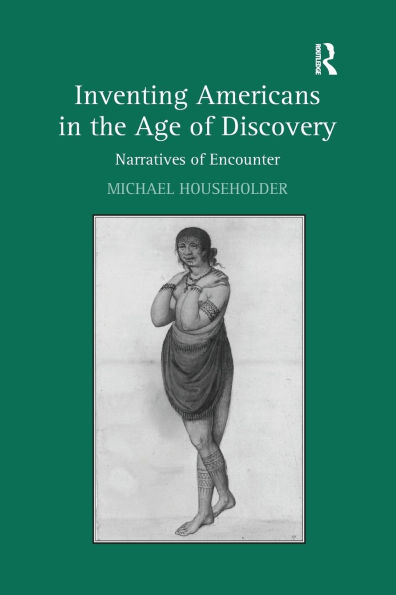 Inventing Americans the Age of Discovery: Narratives Encounter