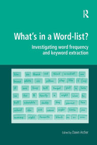 Title: What's in a Word-list?: Investigating Word Frequency and Keyword Extraction, Author: Dawn Archer