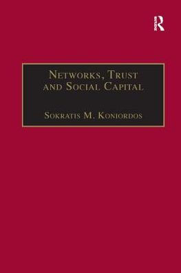 Networks, Trust and Social Capital: Theoretical Empirical Investigations from Europe