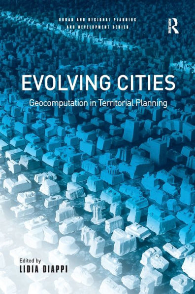 Evolving Cities: Geocomputation in Territorial Planning