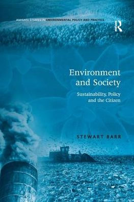 Environment and Society: Sustainability, Policy the Citizen