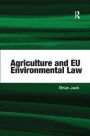 Agriculture and EU Environmental Law