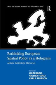 Title: Rethinking European Spatial Policy as a Hologram: Actions, Institutions, Discourses, Author: Valeria Fedeli