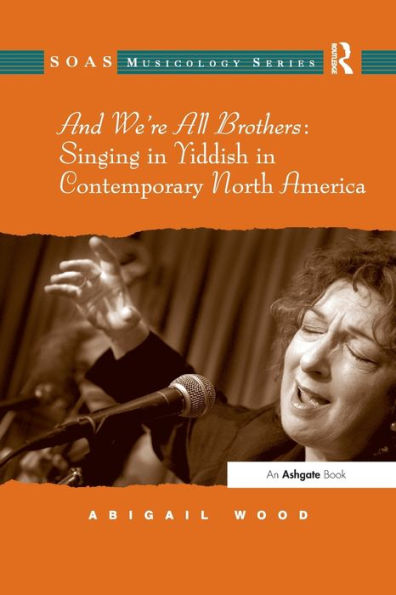 And We're All Brothers: Singing Yiddish Contemporary North America