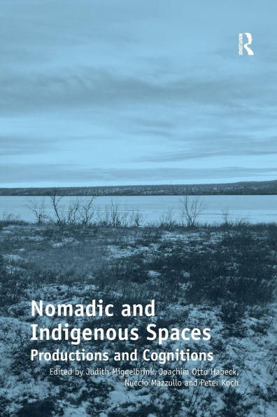 Nomadic and Indigenous Spaces: Productions Cognitions