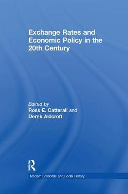 Exchange Rates and Economic Policy in the 20th Century