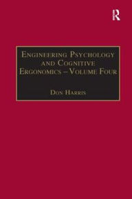 Title: Engineering Psychology and Cognitive Ergonomics: Volume 4: Job Design, Product Design and Human-computer Interaction, Author: Don Harris