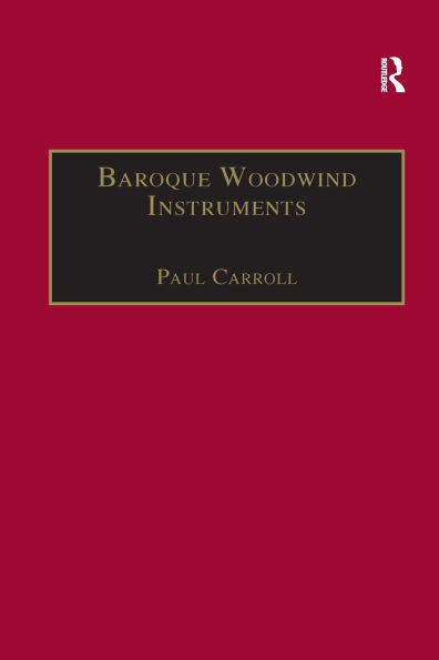 Baroque Woodwind Instruments: A Guide to Their History