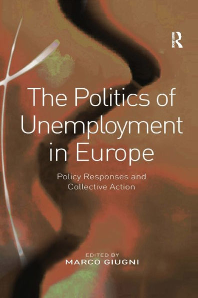 The Politics of Unemployment Europe: Policy Responses and Collective Action