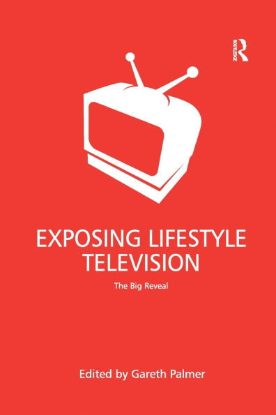 Exposing Lifestyle Television: The Big Reveal