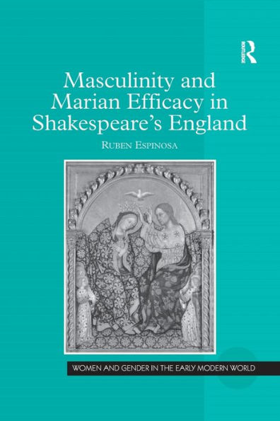 Masculinity and Marian Efficacy Shakespeare's England