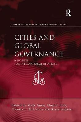 Cities and Global Governance: New Sites for International Relations