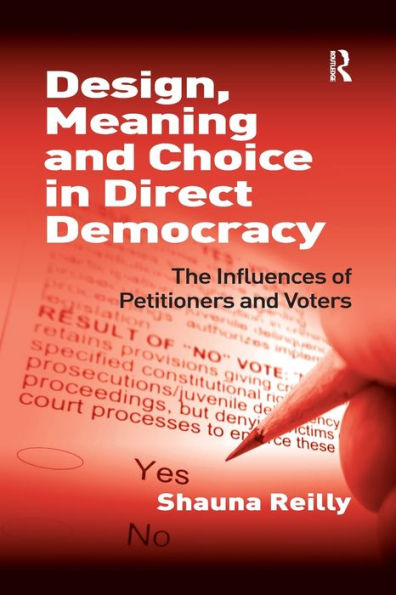 Design, Meaning and Choice Direct Democracy: The Influences of Petitioners Voters