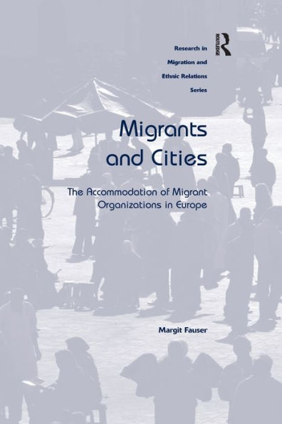 Migrants and Cities: The Accommodation of Migrant Organizations Europe