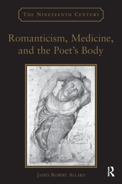 Romanticism, Medicine, and the Poet's Body