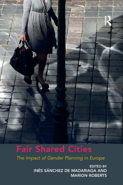 Fair Shared Cities: The Impact of Gender Planning Europe