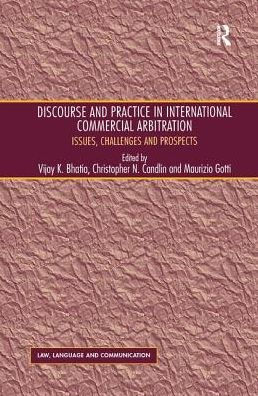 Discourse and Practice International Commercial Arbitration: Issues, Challenges Prospects