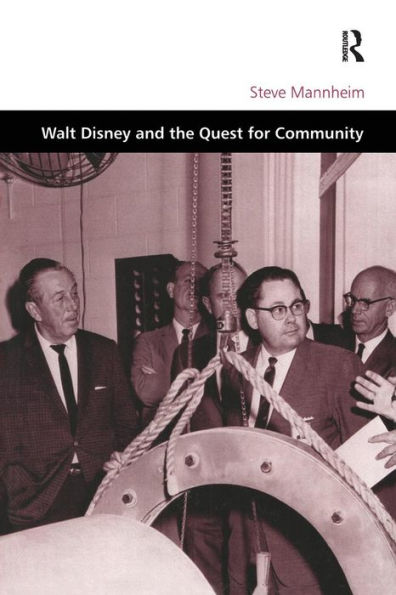 Walt Disney and the Quest for Community / Edition 1