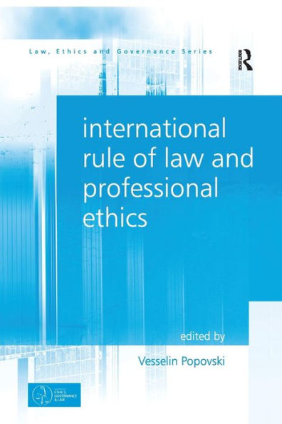 International Rule of Law and Professional Ethics / Edition 1