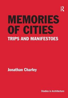 Memories of Cities: Trips and Manifestoes