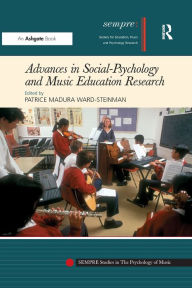 Title: Advances in Social-Psychology and Music Education Research / Edition 1, Author: Patrice Madura Ward-Steinman