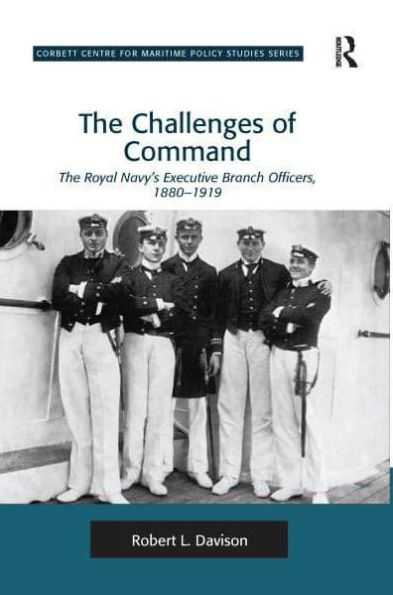 The Challenges of Command: Royal Navy's Executive Branch Officers, 1880-1919