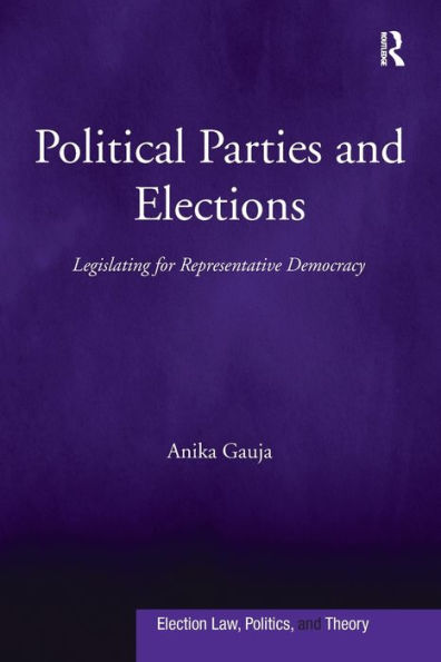 Political Parties and Elections: Legislating for Representative Democracy