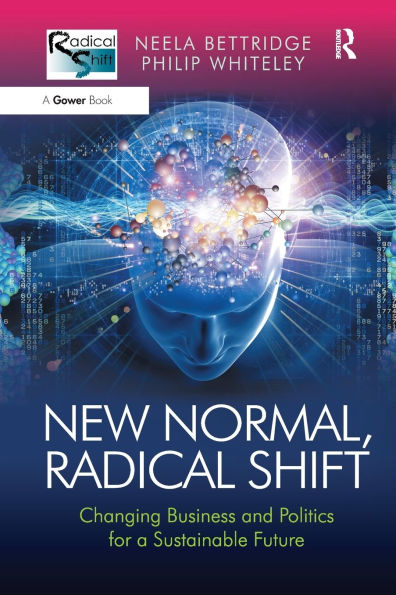 New Normal, Radical Shift: Changing Business and Politics for a Sustainable Future