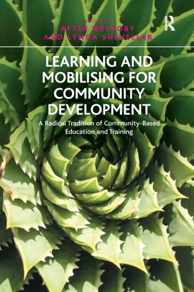 Learning and Mobilising for Community Development: A Radical Tradition of Community-Based Education and Training