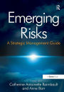 Emerging Risks: A Strategic Management Guide