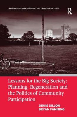 Lessons for the Big Society: Planning, Regeneration and Politics of Community Participation