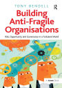 Building Anti-Fragile Organisations: Risk, Opportunity and Governance in a Turbulent World