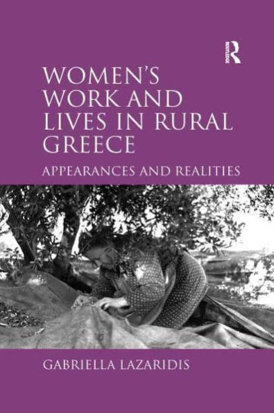 Women's Work and Lives Rural Greece: Appearances Realities