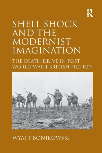 Shell Shock and The Modernist Imagination: Death Drive Post-World War I British Fiction