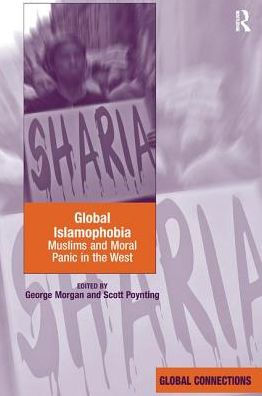Global Islamophobia: Muslims and Moral Panic the West