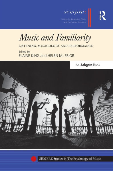 Music and Familiarity: Listening, Musicology Performance